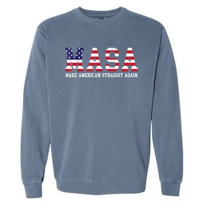 Make America Straight Again MASA Political Funny Sarcastic Garment-Dyed Sweatshirt