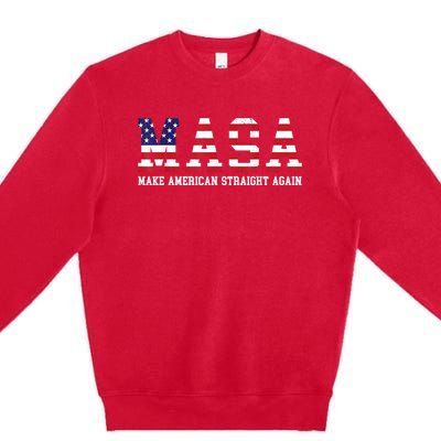 Make America Straight Again MASA Political Funny Sarcastic Premium Crewneck Sweatshirt