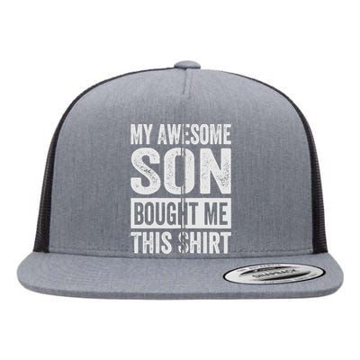 My Awesome Son Bought Me - Funny Mom Dad Flat Bill Trucker Hat