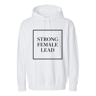 Minimalist Aesthetic Strong Female Lead Actress Actor Quote Gift Garment-Dyed Fleece Hoodie