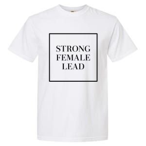 Minimalist Aesthetic Strong Female Lead Actress Actor Quote Gift Garment-Dyed Heavyweight T-Shirt