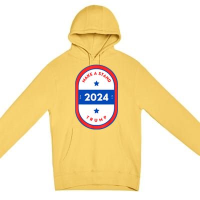 Make A Stand 2024 Trump Premium Pullover Hoodie