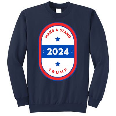 Make A Stand 2024 Trump Sweatshirt