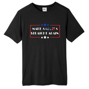 Make America Straight Again Political Funny Sarcastic Tall Fusion ChromaSoft Performance T-Shirt