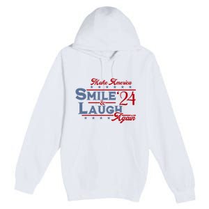 Make America Smile And Laugh Again 2024 Premium Pullover Hoodie