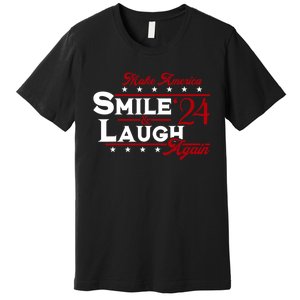 Make America Smile And Laugh Again 2024 Premium T-Shirt