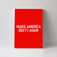 Make America Sexyy Again Canvas