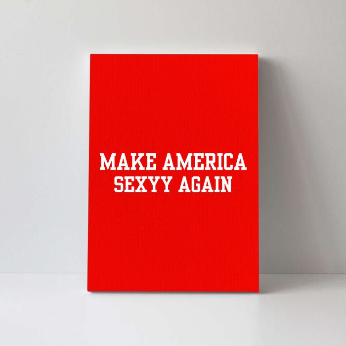 Make America Sexyy Again Canvas