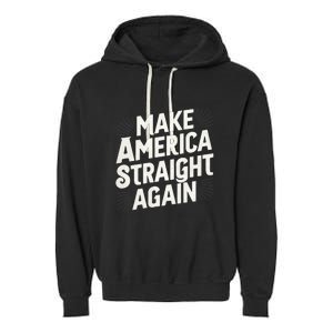 Make America Straight Again Garment-Dyed Fleece Hoodie