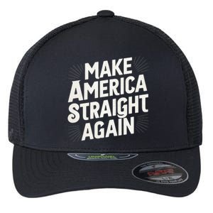 Make America Straight Again Flexfit Unipanel Trucker Cap