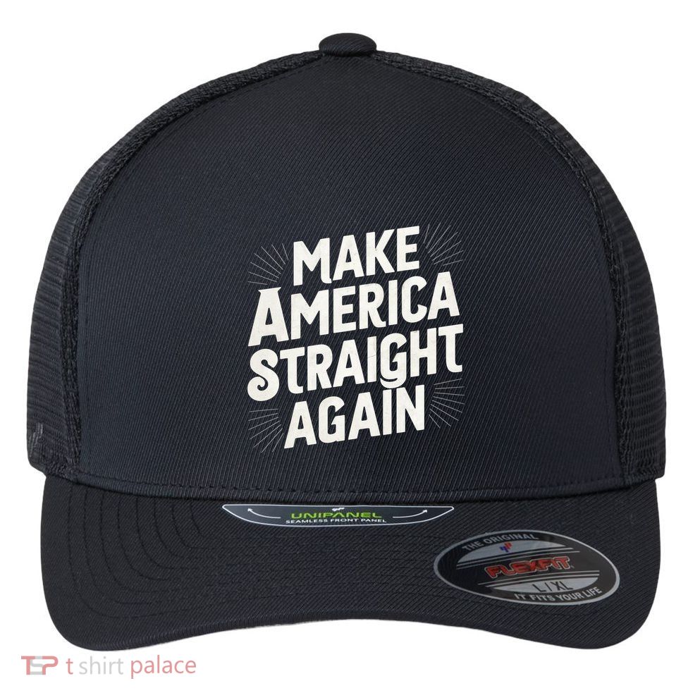 Make America Straight Again Flexfit Unipanel Trucker Cap