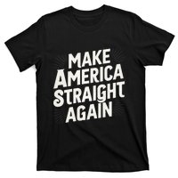 Make America Straight Again T-Shirt