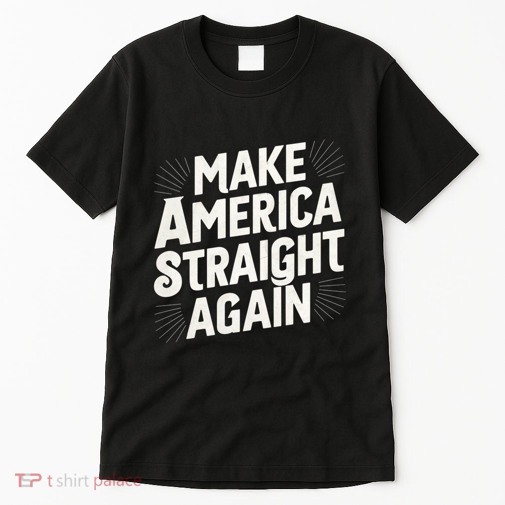 Make America Straight Again Tall T-Shirt