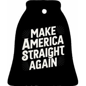 Make America Straight Again Ceramic Bell Ornament