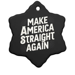 Make America Straight Again Ceramic Star Ornament