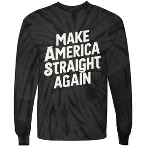 Make America Straight Again Tie-Dye Long Sleeve Shirt