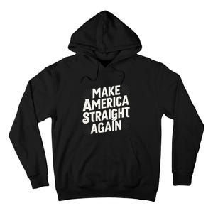 Make America Straight Again Tall Hoodie