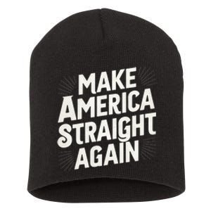 Make America Straight Again Short Acrylic Beanie