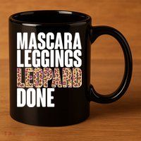 Mascara Leggings Leopard Done  11oz C Handle Ceramic Mug