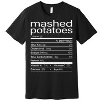 Mashed Potato Nutritional Facts Funny Thanksgiving Premium T-Shirt