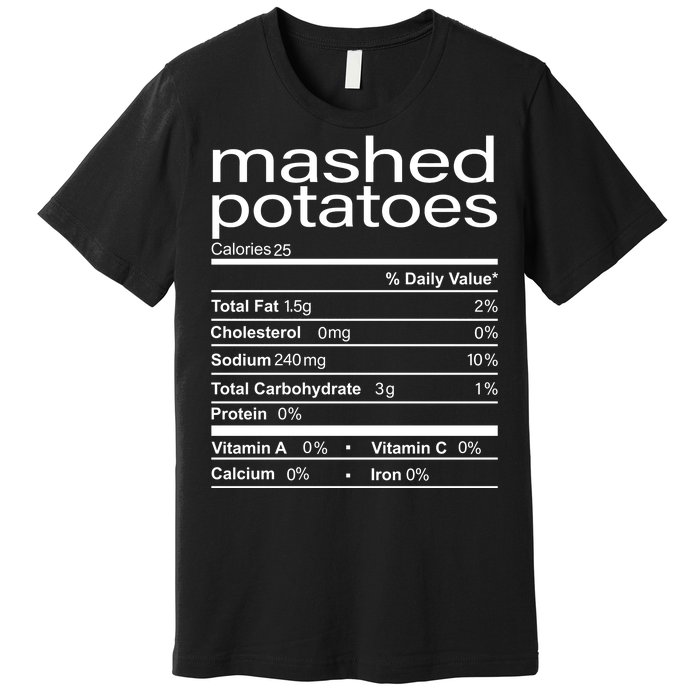 Mashed Potato Nutritional Facts Funny Thanksgiving Premium T-Shirt