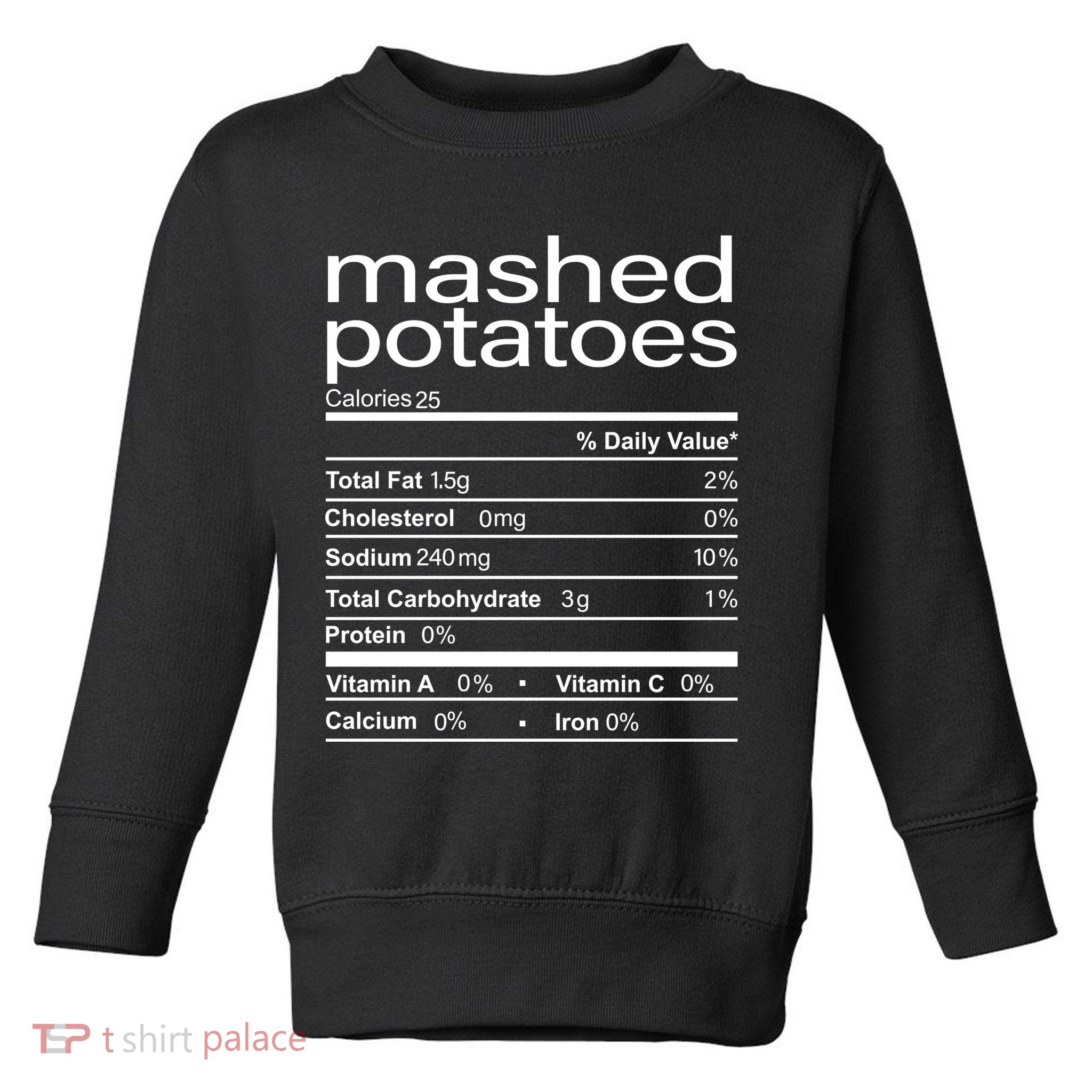 Mashed Potato Nutritional Facts Funny Thanksgiving Toddler Sweatshirt