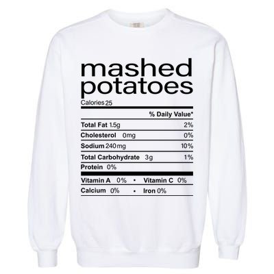 Mashed Potato Nutritional Facts Funny Thanksgiving Garment-Dyed Sweatshirt