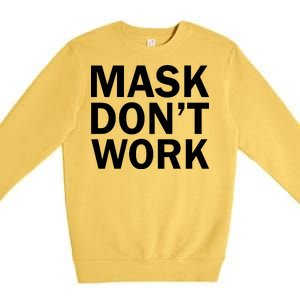 Mask Don't Work Premium Crewneck Sweatshirt