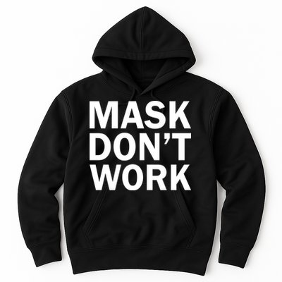 Mask Don't Work Hoodie