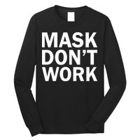 Mask Don't Work Long Sleeve Shirt