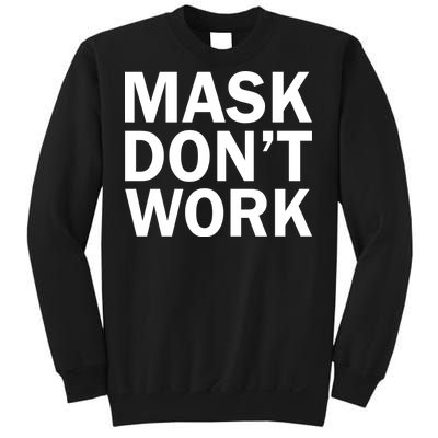 Mask Don't Work Sweatshirt