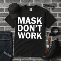 Mask Don't Work Tall T-Shirt
