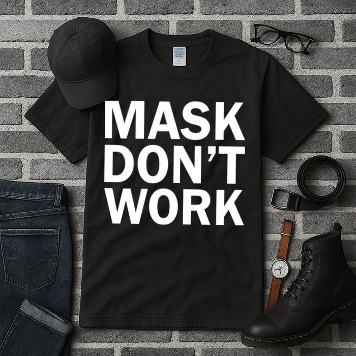 Mask Don't Work Tall T-Shirt