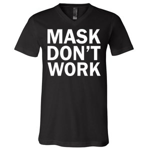 Mask Don't Work V-Neck T-Shirt