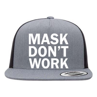 Mask Don't Work Flat Bill Trucker Hat