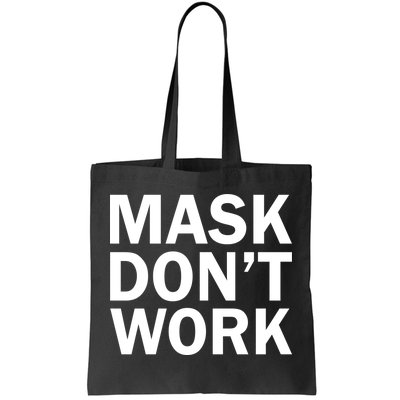 Mask Don't Work Tote Bag