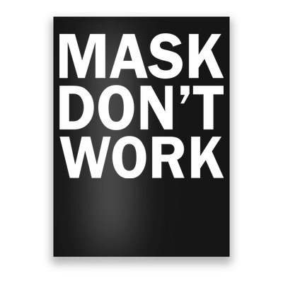 Mask Don't Work Poster