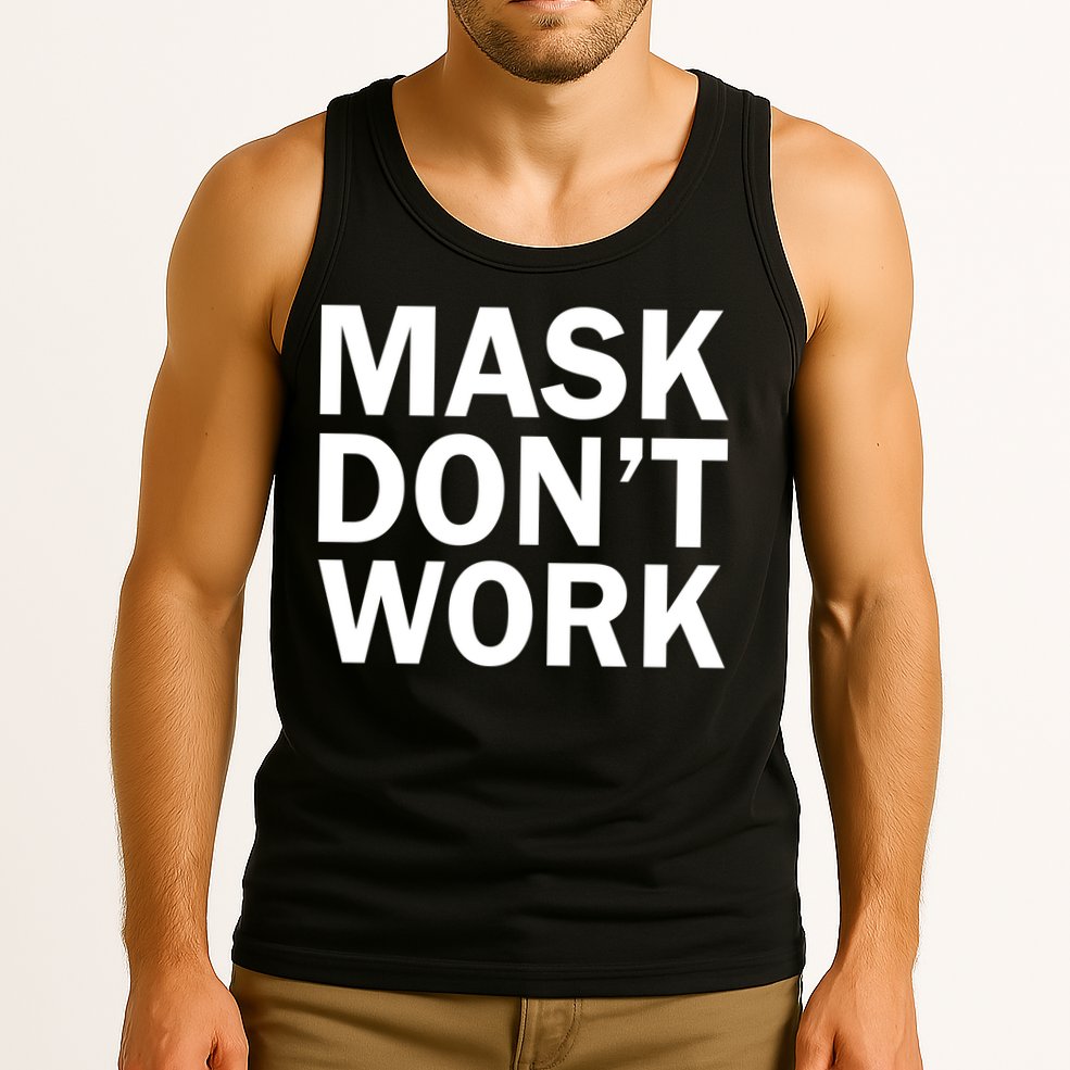 Mask Don't Work Tank Top