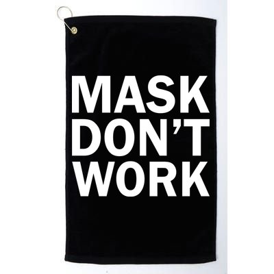 Mask Don't Work Golf Towel