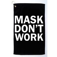 Mask Don't Work Golf Towel