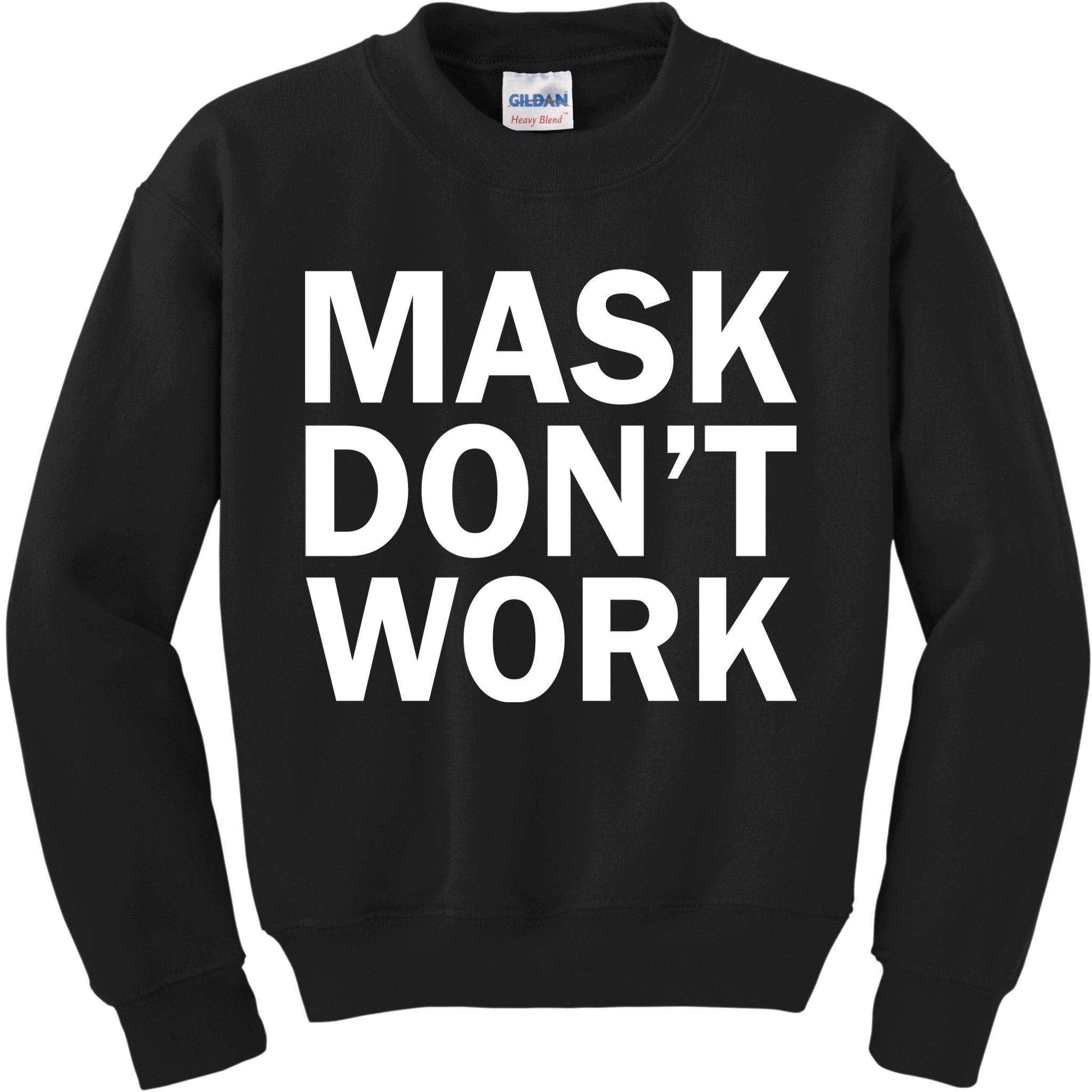 Mask Don't Work Kids Sweatshirt