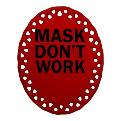 Mask Don't Work Ceramic Oval Ornament