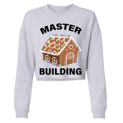 Master Builder Gingerbread House Funny Christmas Cropped Pullover Crew