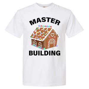 Master Builder Gingerbread House Funny Christmas Garment-Dyed Heavyweight T-Shirt