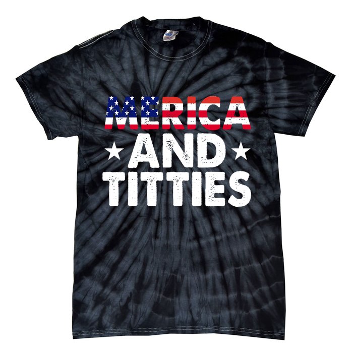 Merica And Titties Funny Patriotic Usa Tie-Dye T-Shirt