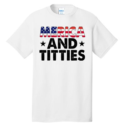 Merica And Titties Funny Patriotic Usa Tall T-Shirt