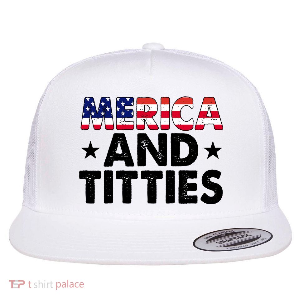 Merica And Titties Funny Patriotic Usa Flat Bill Trucker Hat