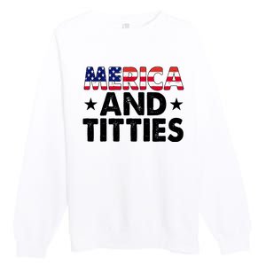 Merica And Titties Funny Patriotic Usa Premium Crewneck Sweatshirt