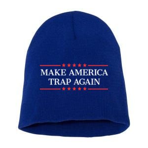 Make America Trap Again Gift Short Acrylic Beanie