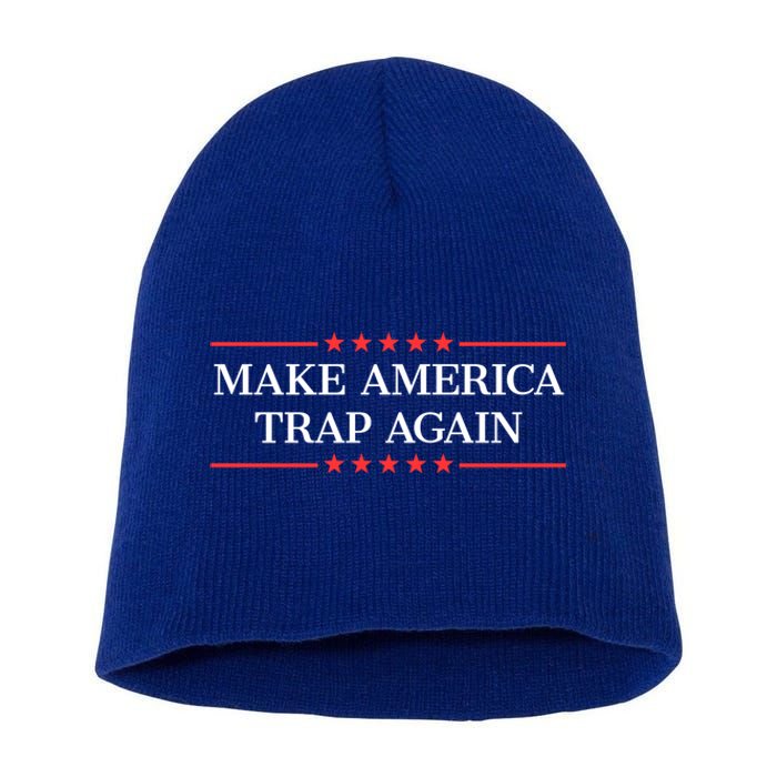 Make America Trap Again Gift Short Acrylic Beanie